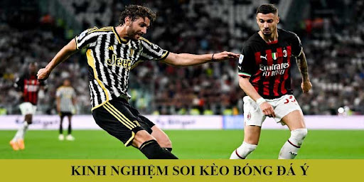 Soi Keo Y 4 Những cách soi kèo Ý đạt tỷ lệ thắng cao